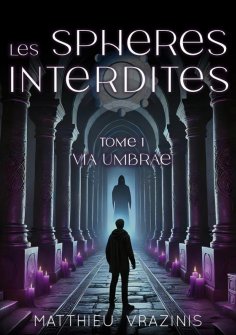 eBook: Les Sphères Interdites Tome 1 : Via Umbrae