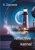 eBook: Building a minimal reflective kernel