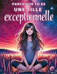eBook: Parce que tu es une fille exceptionnelle