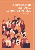 eBook: La consécration des femmes au ministère pastoral
