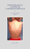 ebook: Survivre face à l'enfer de l'anorexie mentale