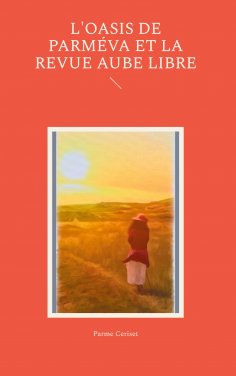 ebook: L'Oasis de Parméva et la revue Aube libre