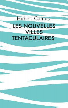 eBook: Les Nouvelles Villes tentaculaires