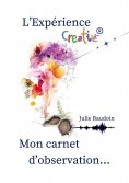 ebook: L'Expérience creative® : mon carnet d'observation...