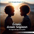 ebook: Écoute, écoute Seigneur