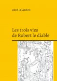 eBook: Les trois vies de Robert le diable