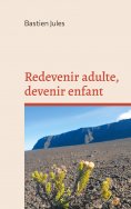 ebook: Redevenir adulte, devenir enfant