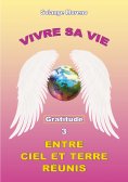 ebook: Vivre sa vie entre Ciel et Terre réunis