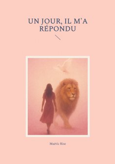 ebook: Un jour, il m'a répondu