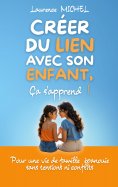 ebook: Créer du lien avec son enfant, ça s'apprend !