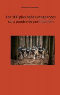 eBook: Les 100 plus belles vengeances sans poudre de perlimpinpin