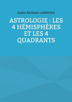 eBook: Astrologie : les 4 hémisphères et les 4 quadrants