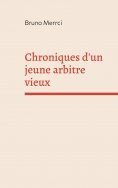 ebook: Chroniques d'un jeune arbitre vieux