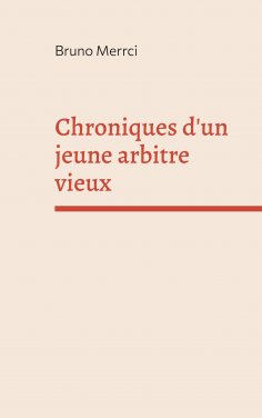 ebook: Chroniques d'un jeune arbitre vieux