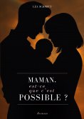 ebook: Maman, est-ce que c'est possible ?