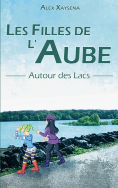 eBook: Les Filles de l'Aube - Autour des Lacs