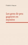 eBook: Les gens de peu gagnent en mystère