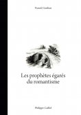 ebook: Les prophètes égarés du romantisme