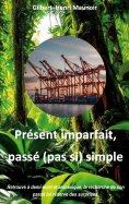 eBook: Présent imparfait, passé (pas si) simple
