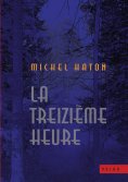 eBook: La treizième heure