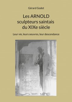 eBook: Les Arnold sculpteurs saintais du XIXe siècle
