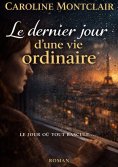 ebook: Le dernier jour d'une vie ordinaire