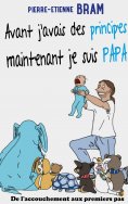 ebook: Avant j'avais des principes maintenant je suis papa