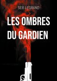 ebook: Les ombres du Gardien