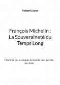 ebook: François Michelin :  La Souveraineté du Temps Long