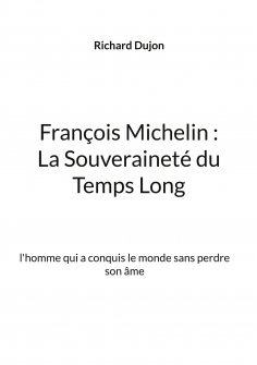 ebook: François Michelin :  La Souveraineté du Temps Long