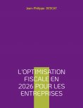 ebook: L'optimisation fiscale en 2026 pour les entreprises
