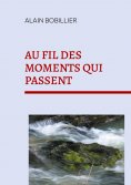 eBook: Au fil des moments qui passent