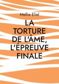 eBook: La torture de l'âme, l'épreuve finale