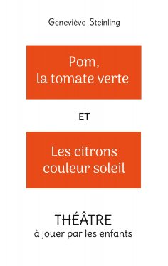 eBook: Pom, la tomate verte et les citrons couleur soleil