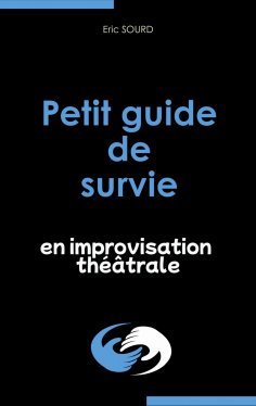 ebook: Petit guide de survie en improvisation théâtrale