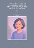 eBook: Je pose mes limites, sans m'excuser -10 règles d'or pour des relations saines