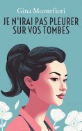 eBook: Je n'irai pas pleurer sur vos tombes