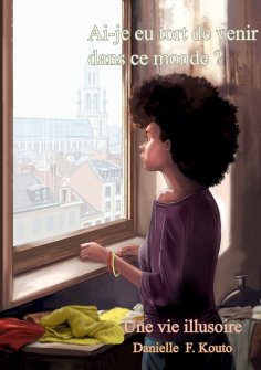 eBook: Ai-je eu tort de venir dans ce monde?