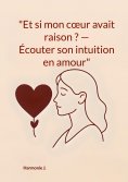 eBook: "Et si mon coeur avait raison ? Écouter son intuition en amour"