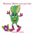 eBook: Madame Blette n'est pas bête