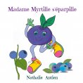 eBook: Madame Myrtille s'éparpille