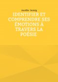 ebook: Identifier et comprendre ses émotions à travers la poésie