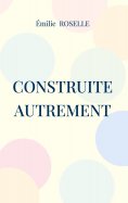 ebook: Construite autrement
