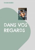 eBook: Dans vos regards