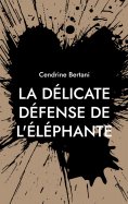 eBook: La délicate défense de l'éléphante