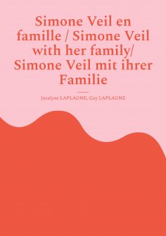 ebook: Simone Veil en famille / Simone Veil with her family/ Simone Veil mit ihrer Familie