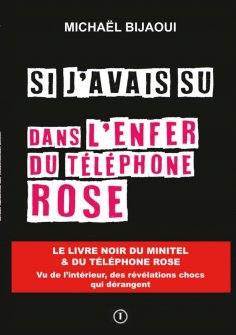 ebook: Si j'avais su dans l'enfer du téléphone rose