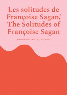 ebook: Les solitudes de Françoise Sagan/ The Solitudes of Françoise Sagan