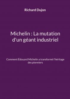 ebook: Michelin : La mutation d'un géant industriel