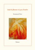 eBook: Seule la flamme n'a pas d'ombre